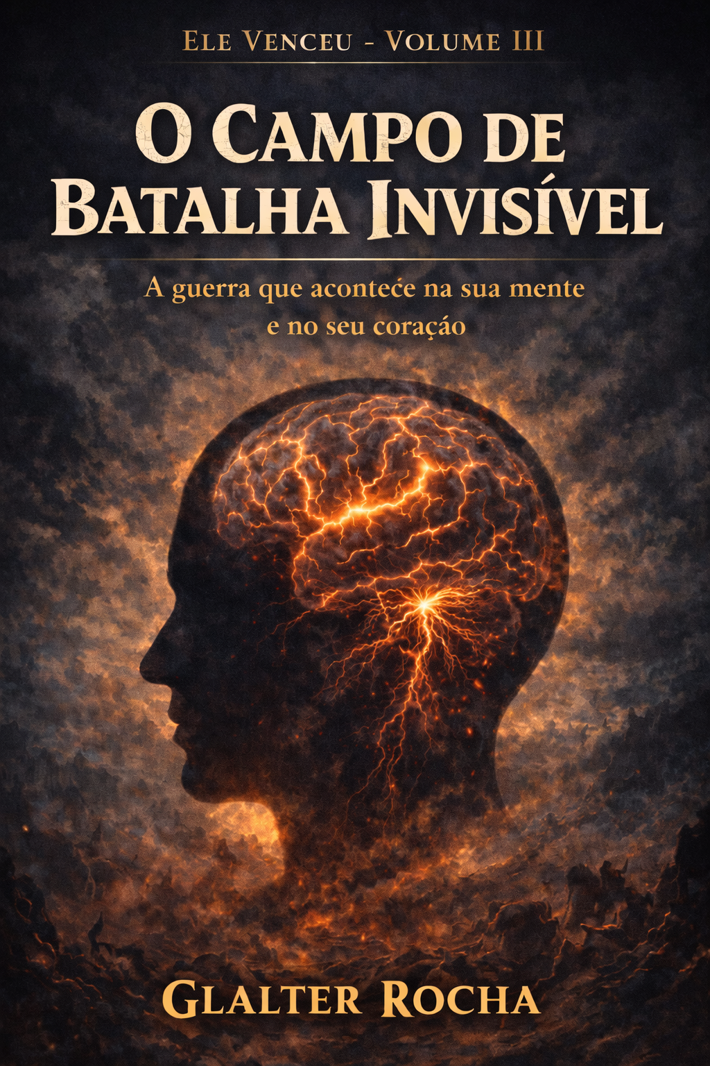 O Campo de Batalha Invisível — Glalter Rocha