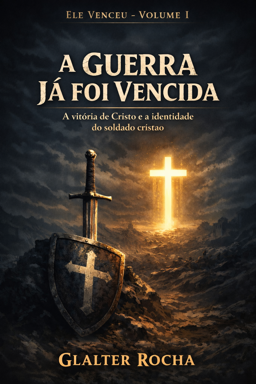 A Guerra Já Foi Vencida — Glalter Rocha